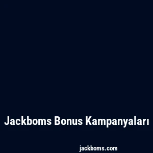 Jackboms Bonus Kampanyaları