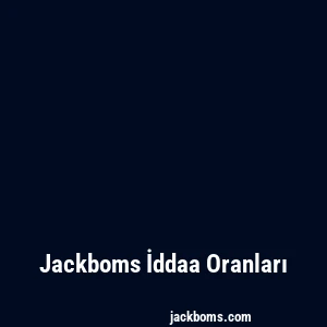 Jackboms İddaa Oranları